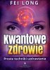 Kwantowe zdrowie proste techniki uzdrawiania